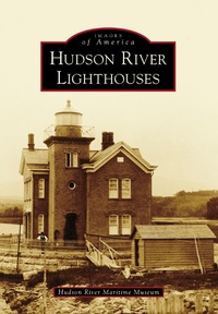 Abbildung von: Hudson River Lighthouses - Arcadia Publishing