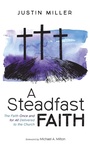 Cover: A Steadfast Faith - Wipf & Stock Publishers
