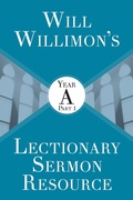 Cover: Will Willimon's Lectionary Sermon Resource: Year A Part 1 - Abingdon Press