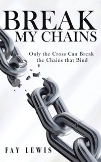 Enlarge image Cover: Break My Chains - Page Publishing Inc.