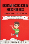 Cover: Origami Instruction Book for Kids Complete Collection - Power Pub