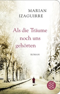 Abbildung von: Als die Träume noch uns gehörten - Fischer Taschenbuch