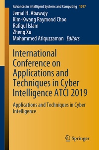 Enlarge image Cover: International Conference on Applications and Techniques in Cyber Intelligence ATCI 2019 - Springer