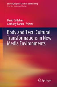 Enlarge image Cover: Body and Text: Cultural Transformations in New Media Environments - Springer