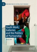Cover: Youth Work, Galleries and the Politics of Partnership - Palgrave Macmillan