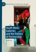 Cover: Youth Work, Galleries and the Politics of Partnership - Palgrave Macmillan