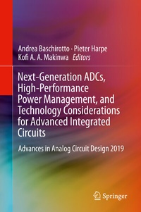 Enlarge image Cover: Next-Generation ADCs, High-Performance Power Management, and Technology Considerations for Advanced Integrated Circuits - Springer