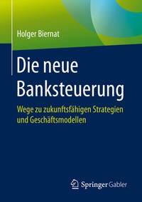 Abbildung von: Die neue Banksteuerung - Springer Gabler