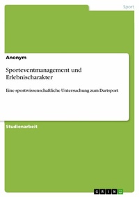 Abbildung von: Sporteventmanagement und Erlebnischarakter - GRIN Verlag