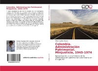 Abbildung von: Colombia. Administración Patrimonial. Minjusticia, 1945-1974 - Editorial Académica Española