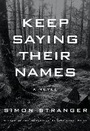 Cover: Keep Saying Their Names - Alfred A. Knopf