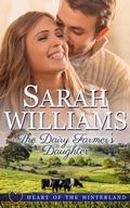 Cover: The Dairy Farmer's Daughter (Heart of the Hinterland, #1) - Sarah Williams