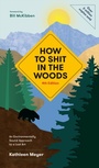 Cover: How to Shit in the Woods, 4th Edition - Ten Speed Press