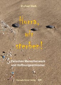 Enlarge image Cover: Hurra, wir sterben! - Manuela Kinzel Verlag