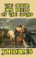 Cover: The Origin and Deeds of the Goths - Blurb