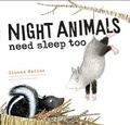 Cover: Night Animals Need Sleep Too - Viking Books for Young Readers