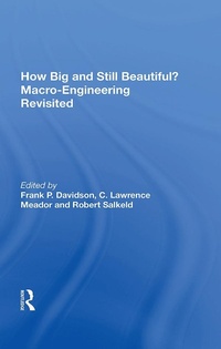 Enlarge image Cover: How Big and Still Beautiful? Macro-Engineering Revisited - Routledge