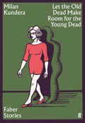 Cover: Let the Old Dead Make Room for the Young Dead - Faber & Faber