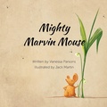 Cover: Mighty Marvin Mouse - Busybird Publishing
