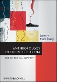 Enlarge image Cover: Anthropology in the Public Arena - Historical and Contemporary Contexts - Wiley