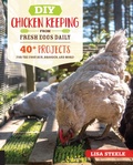 Cover: DIY Chicken Keeping from Fresh Eggs Daily - Quarry Books