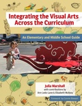 Cover: Integrating the Visual Arts Across the Curriculum - Teachers' College Press