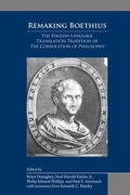 Cover: Remaking Boethius: The English Language Translation Tradition of The Consolation of Philosophy - Arizona Center for Medieval & Renaissance Studies,US