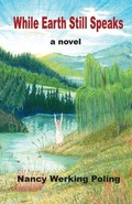 Cover: While Earth Still Speaks - Nancy Werking Poling