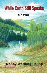 Enlarge image Cover: While Earth Still Speaks - Nancy Werking Poling