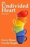 Cover: An Undivided Heart - Mustard Seed Press
