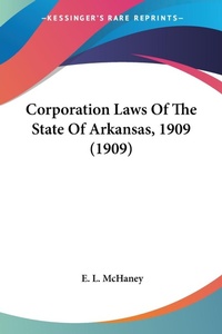 Abbildung von: Corporation Laws Of The State Of Arkansas, 1909 (1909) - Kessinger Publishing