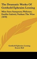 Cover: The Dramatic Works Of Gotthold Ephraim Lessing - Kessinger Publishing