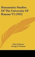Cover: Humanistic Studies Of The University Of Kansas V2 (1922) - Kessinger Publishing