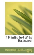 Cover: A Primitive Text of the Diatessaron - BiblioLife