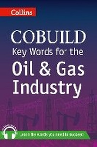 Abbildung von: Key Words for the Oil and Gas Industry - Collins CoBUILD