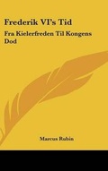 Cover: Frederik VI's Tid - Kessinger Publishing