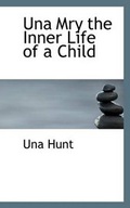 Cover: Una Mry the Inner Life of a Child - BiblioLife