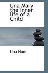 Enlarge image Cover: Una Mary the Inner Life of a Child - BiblioLife