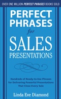 Cover: Perfect Phrases for Sales Presentations: Hundreds of Ready-to-Use Phrases for Delivering Powerful Presentations That Close Every Sale - McGraw-Hill Professional