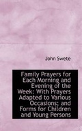 Cover: Family Prayers for Each Morning and Evening of the Week - BiblioLife