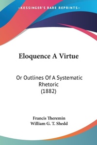 Abbildung von: Eloquence A Virtue - Kessinger Publishing