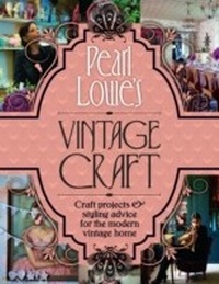 Abbildung von: Pearl Lowe's Vintage Craft - HarperCollins