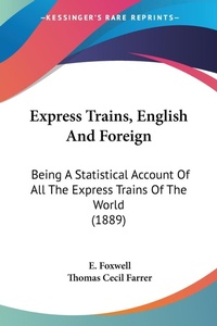 Abbildung von: Express Trains, English And Foreign - Kessinger Publishing