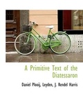 Cover: A Primitive Text of the Diatessaron - BiblioLife