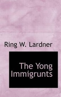 Enlarge image Cover: The Yong Immigrunts - BiblioLife