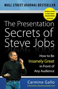 Abbildung von: The Presentation Secrets of Steve Jobs: How to Be Insanely Great in Front of Any Audience - McGraw-Hill Education