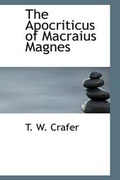 Cover: The Apocriticus of Macraius Magnes - BiblioLife