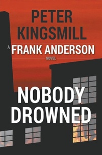 Enlarge image Cover: Nobody Drowned - Peter Kingsmill