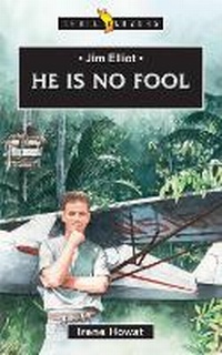 Enlarge image Cover: Jim Elliot: He Is No Fool - Christian Focus 4Kids