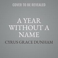 Enlarge image Cover: A Year Without a Name Lib/E - Little Brown and Company